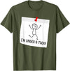 Funny Stick Figure Saying Tshirts I'm Under A Tack, Attack Funny Stick Figure Person T-shirt T-Shirt - Olive Green