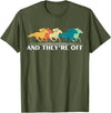 Horse Racing Apparel & Gear Horse Racing Funny and They're Off Horse Racing T-Shirt - Olive Green