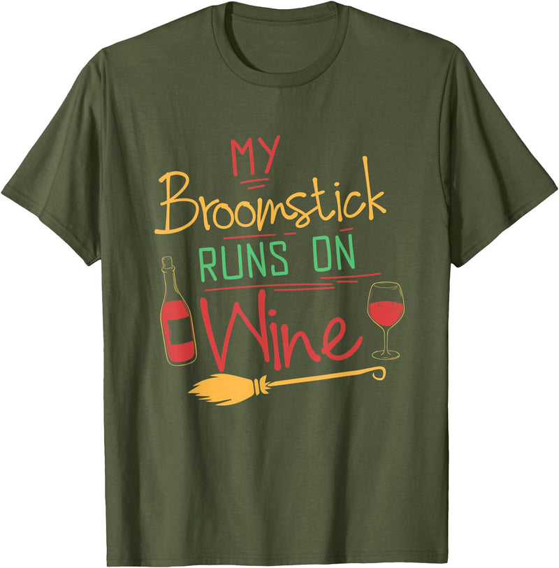 Wine Witch Halloween Apparel My Broomstick Runs On Wine Funny Halloween Witch Gift T-Shirt - Olive Green