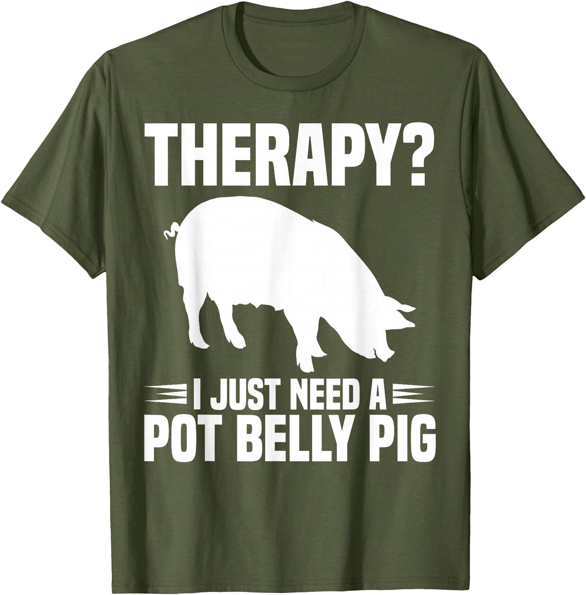 Pot Belly Pig Owner Clothing Pig Harness and Leash Pot Belly Pig Owner Food Toys Supplies Pot Belly Pig Mom T-Shirt - Olive Green