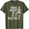 Proud Parent of A 12ft Skeleton Funny Family Quote T-Shirt - Olive Green