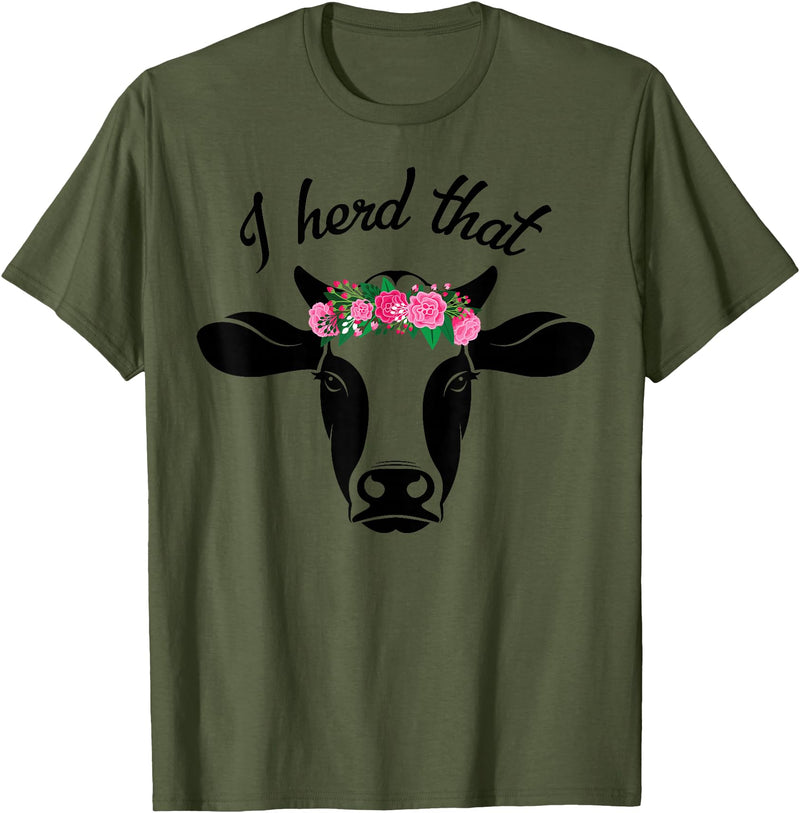 I Herd That Hanging with My Heifers Tshirt Co. I Herd That Shirt Cow Lover Gift Funny Cow T Shirt T-Shirt - Olive Green