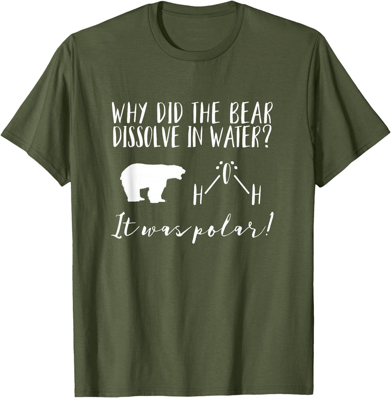 Gifts for Chemistry Majors Science Teacher Pun Tee Chemistry Joke T-shirt Polar Water Funny Science Teacher Tee T-Shirt - Olive Green