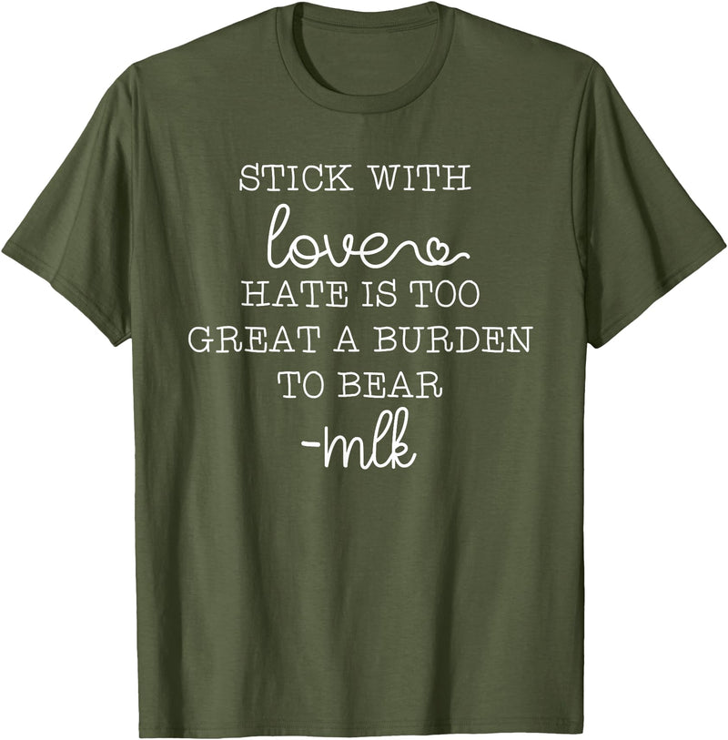 Stick With Love Hate Is Great Burden Clothing Co stick with love hate is too great a burden to bear T-Shirt - Olive Green