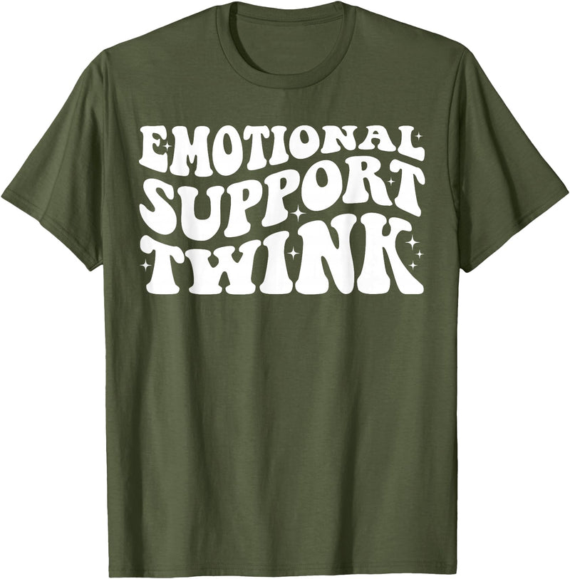 Dank and Funny Meme Groovy Apparel Emotional Support Twink T-Shirt - Olive Green