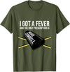 Funny I Got a Fever Cowbell Shirts Mehr Cowbell T-Shirt Drummer Cowbell T-Shirt - Olive Green