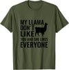My Llama Funny T-Shirts My Llama Don't Like You and She Likes Everyone T Shirt T-Shirt - Olive Green