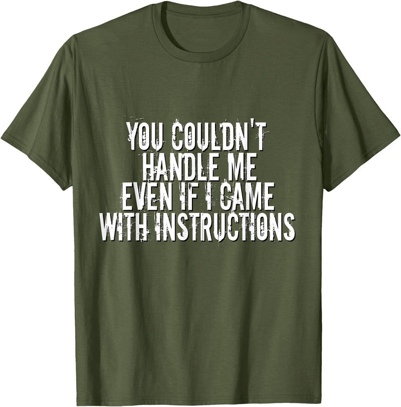 Dirty Girl Tees Buffalo You Couldn't Handle Me If I Came With Instructions Shirt Fun T-Shirt - Olive Green