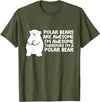 Arctic Polar Bear Tees And Gifts Polar Bears are Awesome Therefore I'm A Polar Bear T-Shirt - Olive Green
