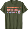 and, This Little Piggy Says: Enough and This Little Piggy Says Enough Funny Pig Design T-Shirt - Olive Green