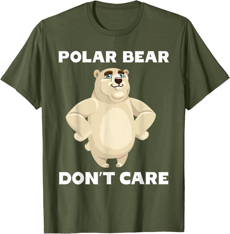 FUNNY POLAR BEAR PRODUCTS Polar Bear Don't Care Funny Quote Saying Slogan Phrase Joke T-Shirt - Olive Green