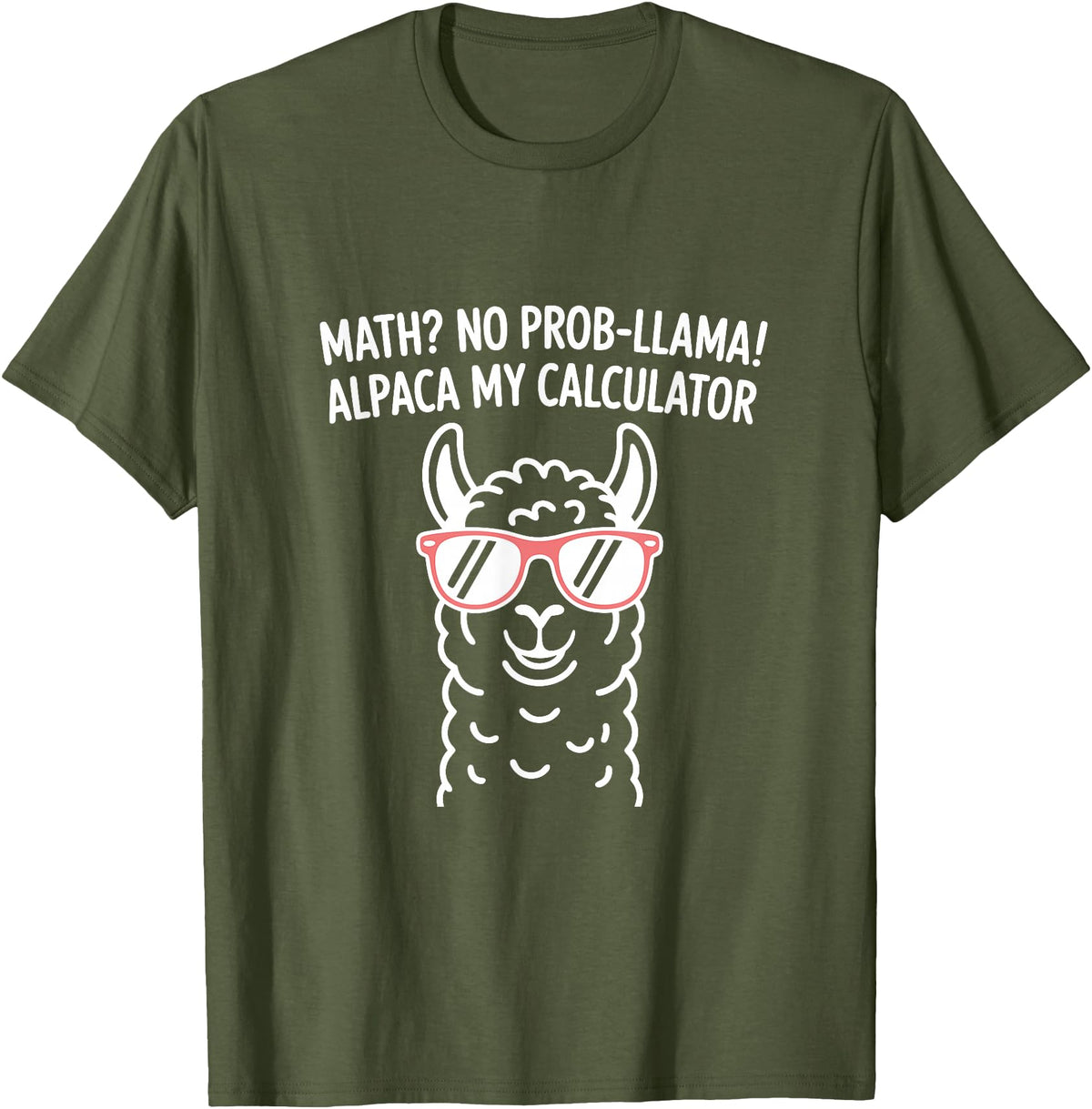 Pun Llama Animal Math Teacher Math No Prob llama Alpaca My Calculator Funny Pun Teacher T-Shirt - Olive Green