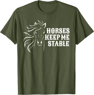 Horse Lovers Apparel Horses Keep Me Stable T-Shirt For Horse Lovers T-Shirt - Olive Green