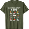 Funny Birding Watch Designs How to Identify A Bird Funny Bird Watching T-Shirt - Olive Green