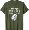 Best Beer Fest Humor Funny Beer Fest 'I thought this was a bear fest' T-Shirt - Olive Green