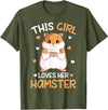 This Girl Loves Her Hamster Hammy Girls Hamster Lover T-Shirt - Olive Green
