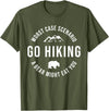 Worst Case Scenario Sarcastic Hiker Humor Outdoors GO HIKING Funny A Bear Might Eat You Mountains Sarcasm Hike T-Shirt - Olive Green