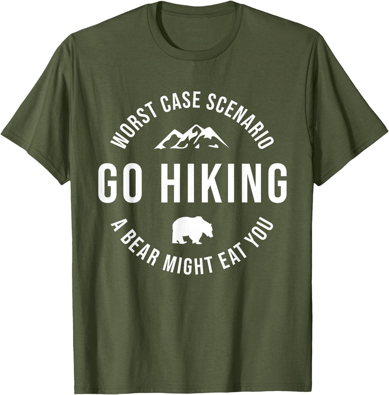Worst Case Scenario Sarcastic Hiker Humor Outdoors GO HIKING Funny A Bear Might Eat You Mountains Sarcasm Hike T-Shirt - Olive Green