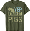 Funny Pig design for men and women Yep I talk to pigs design pig lover and pig T-Shirt - Olive Green