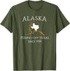 Alaska Bigger Than Texas Shirts Alaska Pissing Off Texas Since 1959 Size State T-Shirt T-Shirt - Olive Green