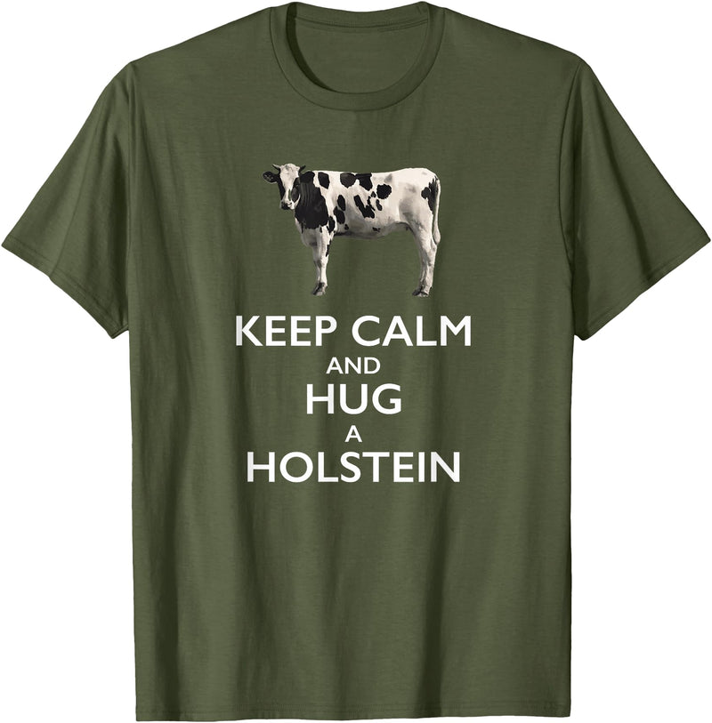 Holstein Lover Tees Keep Calm and Hug a Holstein For Cow Lovers T-Shirt - Olive Green