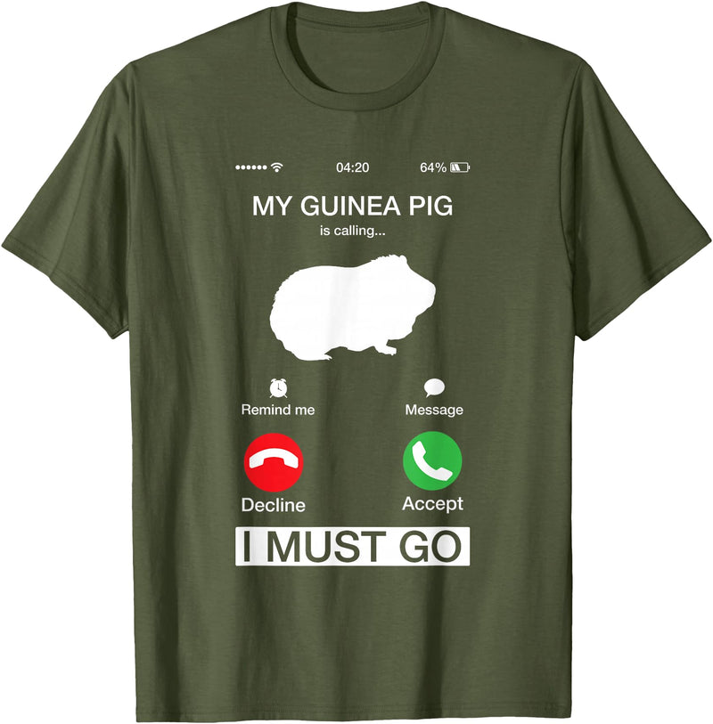 Pet Is Calling I Must Go Tees My Guinea Pig is Calling and I Must Go Phone Screen Pun Tee T-Shirt - Olive Green