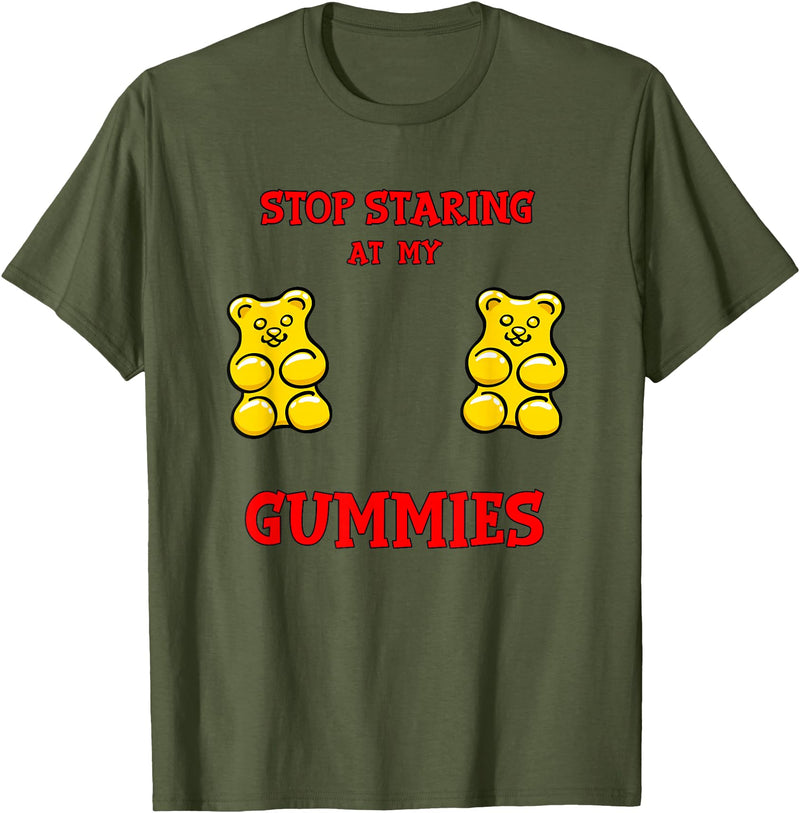 Stop Staring at my Boobs Cute Funny Gummy Bear Stop Staring at my Gummies Cute Gummy bear Funny Boobs T-Shirt - Olive Green