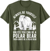 Polar Bear Gift Polar Bear Accessories & Stuff Cool Polar Bear Design For Men Women Animal Polar Bear Lover T-Shirt - Olive Green