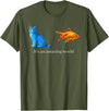 Blue Cat Goldfish Whimsical Animal Quote Art Amazing World Blue Cat Goldfish Surreal Art T-Shirt - Olive Green