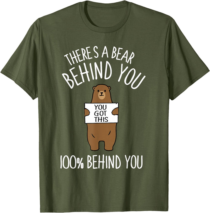 There's A Bear Behind You, 100% Behind You , Funny T-Shirt - Olive Green