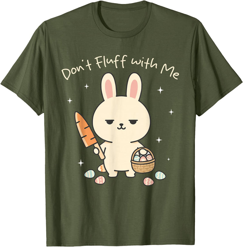 Funny Cute Bunny Don't Fluff with Me Easter Kawaii Rabbit T-Shirt in Olive Green