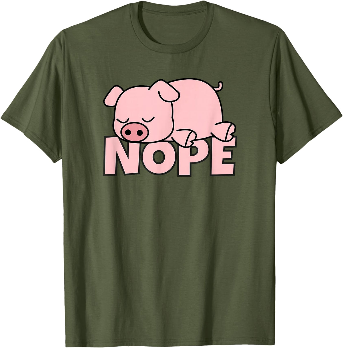Funny Laziness Shirts & Gifts For Animal Lovers Lazy Pig Piggy Not Today Nope T-Shirt - Olive Green