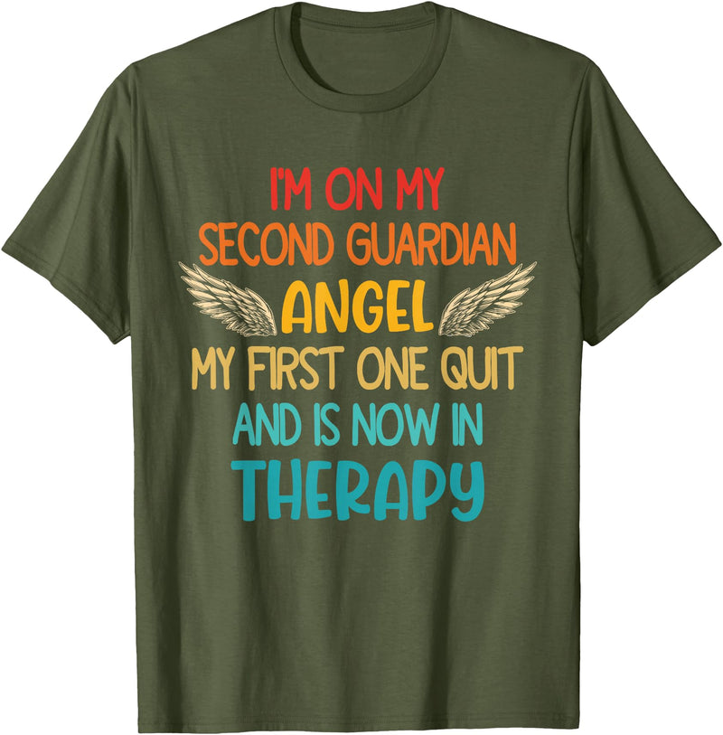 I'm On My Second Guardian Angel My First One Quit Quote T-Shirt - Olive Green