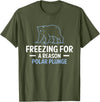 Globale Erwärmung Klimaschutz Arktik Eis Freezing For A Reason Polar Plunge Polar Bear T-Shirt - Olive Green