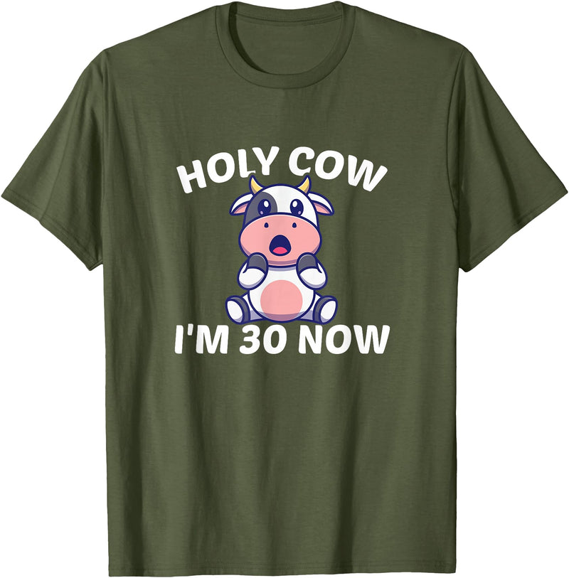 Holy Cow I'm Thirty - Middle Aged Guy Girl 30s Holy Cow I'm Thirty - Funny Middle Aged Guy Girl 30th Party T-Shirt - Olive