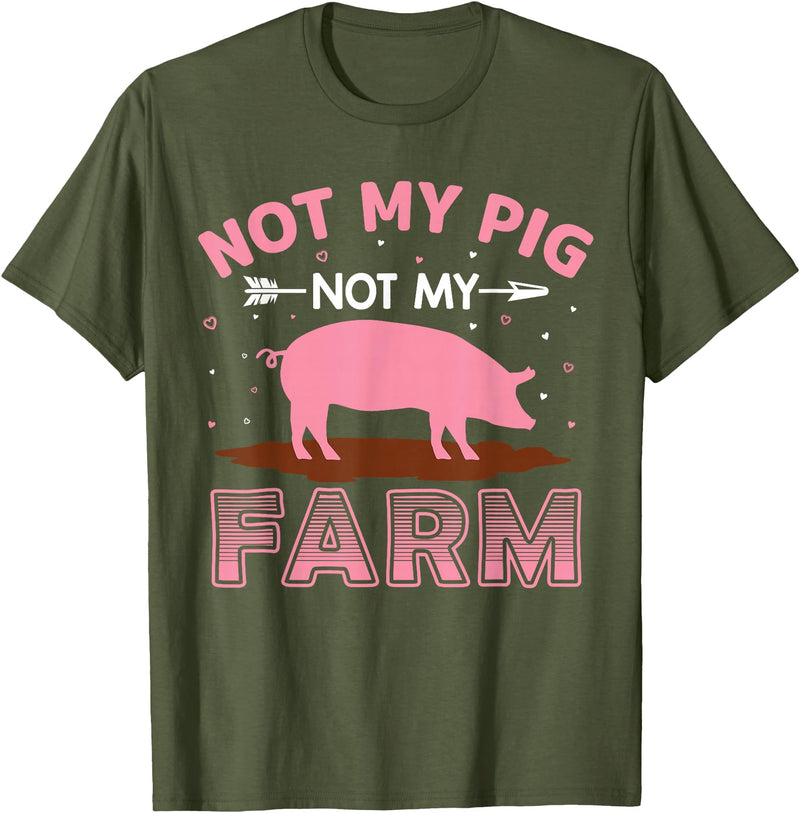 Funny Pig Farm Piggy Farmer Farming Gifts DAIMMER Not My Pig Not My Farm T-Shirt - Olive Green