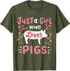 Pig Just a Girl Who Loves Pigs Farm Gift T-Shirt - Olive Green