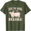 Brahman Cow Livestock cattle Show Pasture American Brahman/Brahma Beef Farmer Ranch Breed No Drama T-Shirt - Olive Green