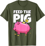 Take Saving Seriously Feed The Pig Piggy Bank T-Shirt - Olive Green