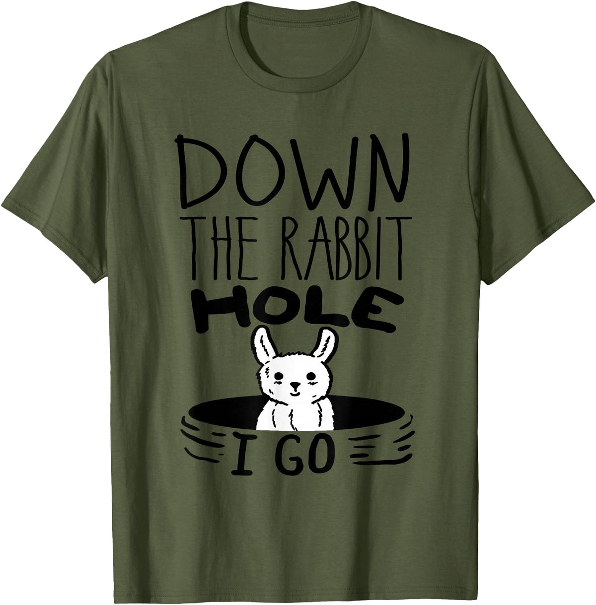 ORIGINAL Down the Rabbit Hole I Go Funny Cute Easter T-Shirt in Olive Green