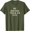 Funny Dexter Cattle Gift for Men & Women My Cow Thinks I'm Cool - Cow Dad Mom Dexter Cattle T-Shirt - Olive Green