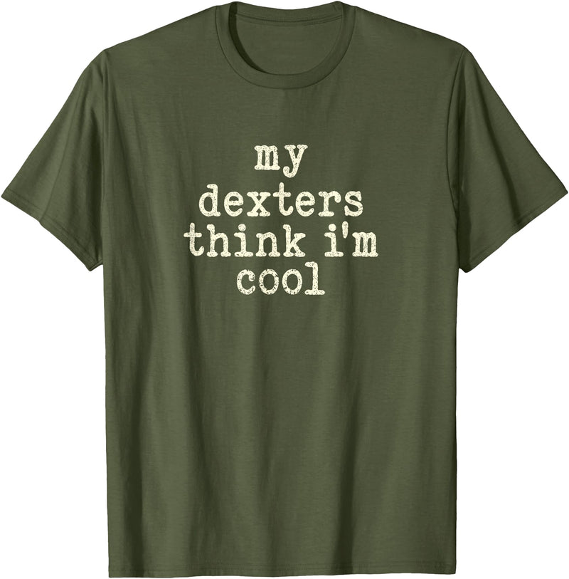 Funny Dexter Cattle Gift for Men & Women My Cow Thinks I'm Cool - Cow Dad Mom Dexter Cattle T-Shirt - Olive Green