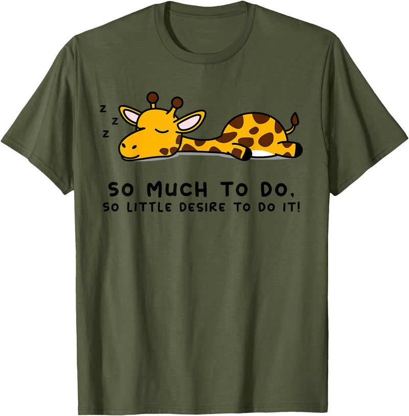Lazy Giraffe Shirts So Much to Do Lazy Person Tshirt for Giraffe Lover | Giraffe T-Shirt - Olive Green
