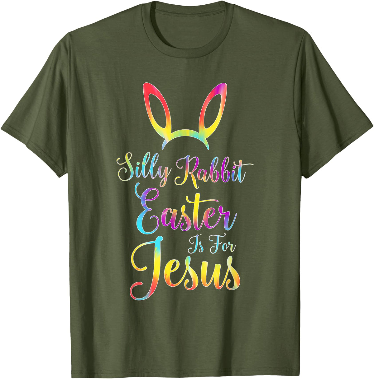 Christian Easter Silly Rabbit Easter Is for Jesus T-Shirt in Olive Green