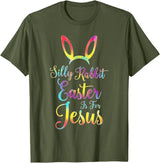 Christian Easter Silly Rabbit Easter Is for Jesus T-Shirt in Olive Green