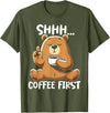 Funny Coffee Lover Coffee Drinker Saying Gifts Shhh Coffee First - Cute Coffee Drinking Bear T-Shirt - Olive Green