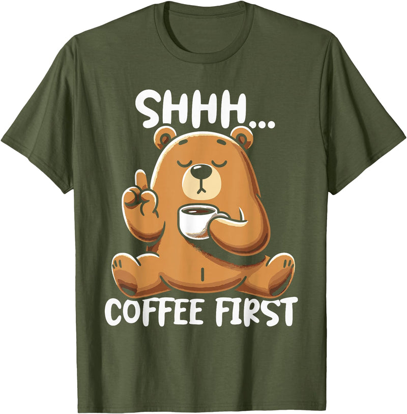 Funny Coffee Lover Coffee Drinker Saying Gifts Shhh Coffee First - Cute Coffee Drinking Bear T-Shirt - Olive Green