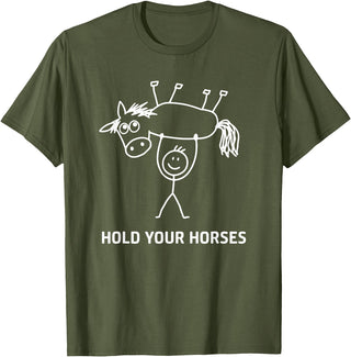 Holding Horse In Air Hold Your Horses, Gag Gifts Guy Holding Horse in Air Hold Your Horses, Funny, Jokes T-Shirt - Olive Green