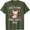 Cute Pig Lovers Clothing Gifts For Women Just A Girl Who Loves Pigs Funny Piggy Lovers Gift For Girls T-Shirt - Olive Green