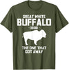 Great White Buffalo T-Shirts Great White Buffalo The One That Got Away Funny T-Shirts T-Shirt - Olive Green
